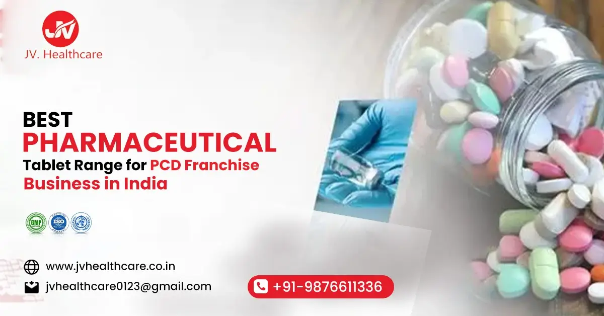 Best Pharmaceutical Tablet Range for PCD Franchise Business in India | JV Healthcare